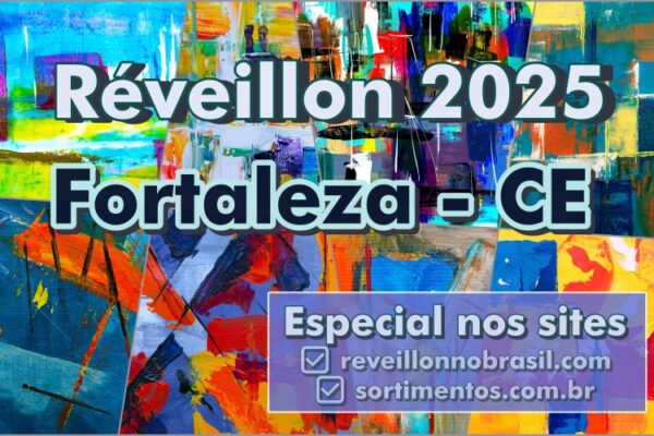 Fortaleza Réveillon 2025 no Ceará : programação de festas na virada de ano na Capital cearense