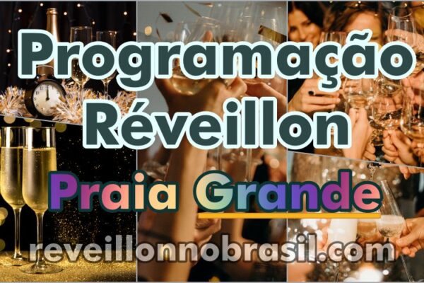 Réveillon 2026 em Praia Grande no litoral paulista - Sortimentos programação Réveillon em São Paulo